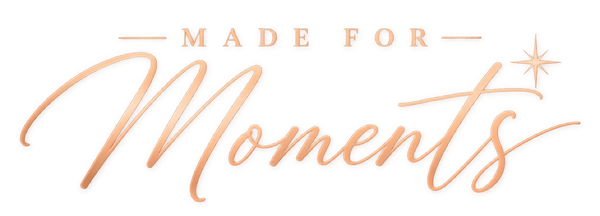 Cursive rose gold metallic text reading 'MADE FOR Moments' with a small star accent, on a solid white background.